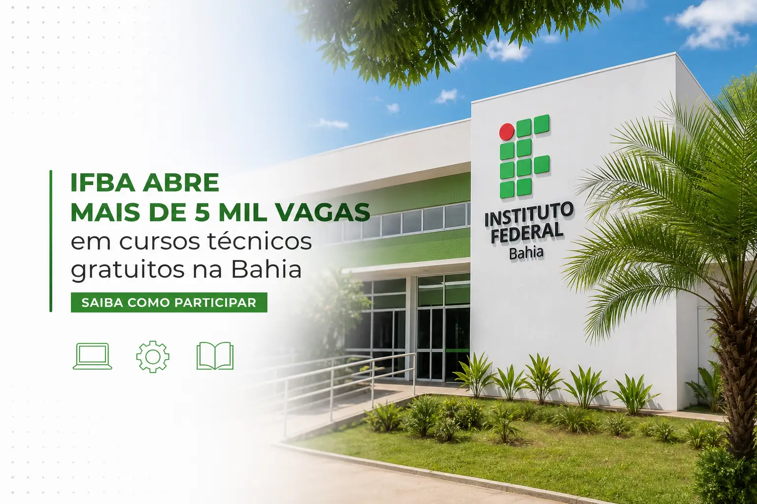 Instituto Federal Bahia oferece 5000 vagas em cursos técnicos 2026
